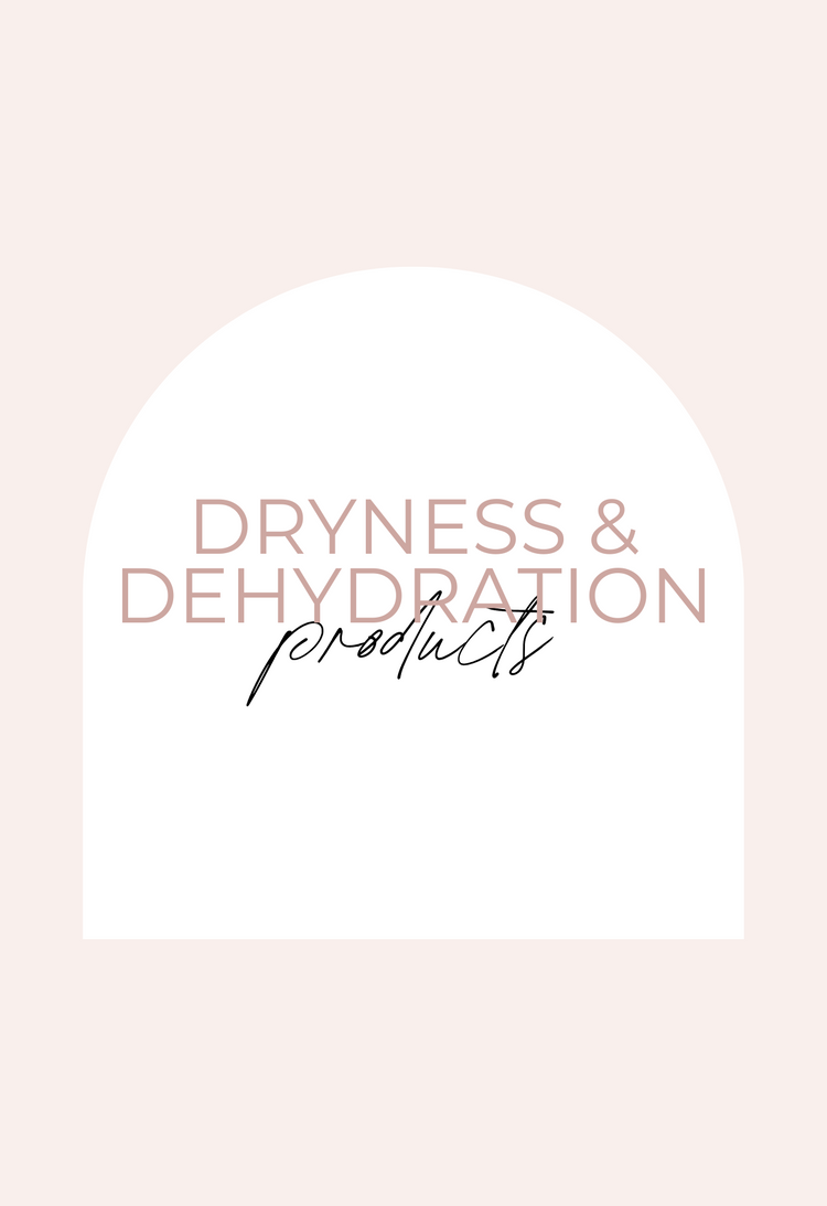 Dryness & Dehydration
