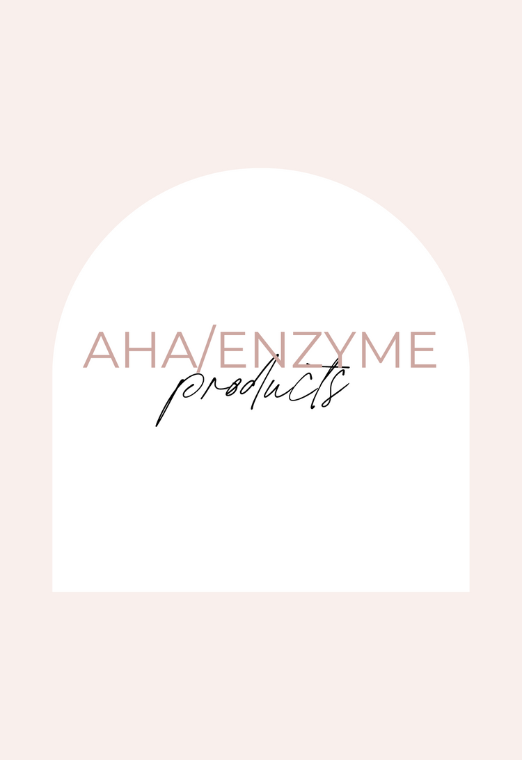AHA's / BHA's / Enzymes